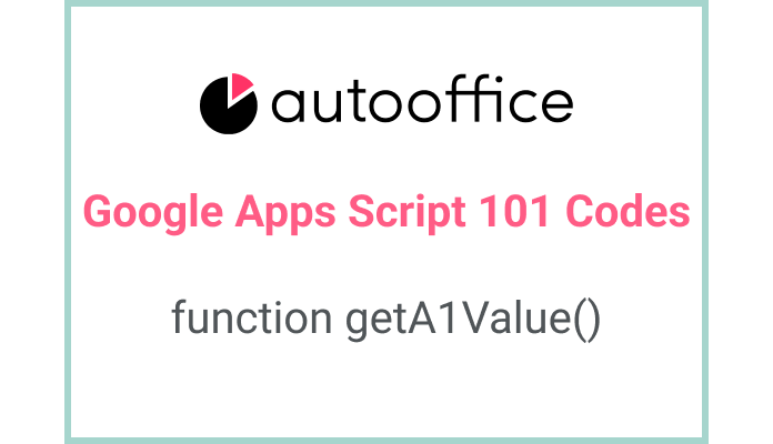 Using Apps Script to Retrieve a Cell Value in Google Sheets