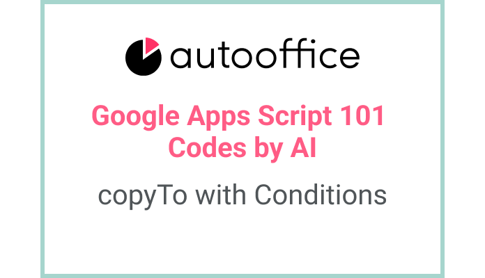 Copy Data with Conditions in Apps Script