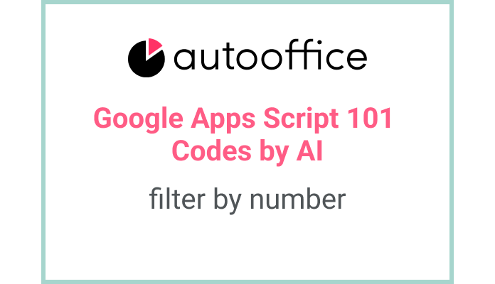 Filtering Data by Number in Apps Script