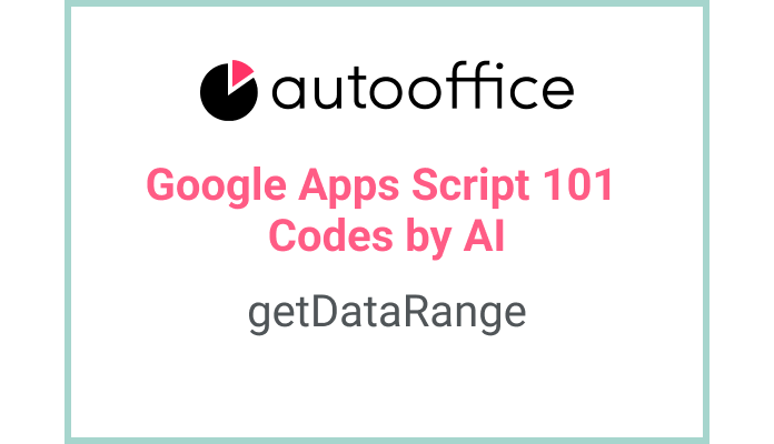Retrieving Data Range Values in Apps Script